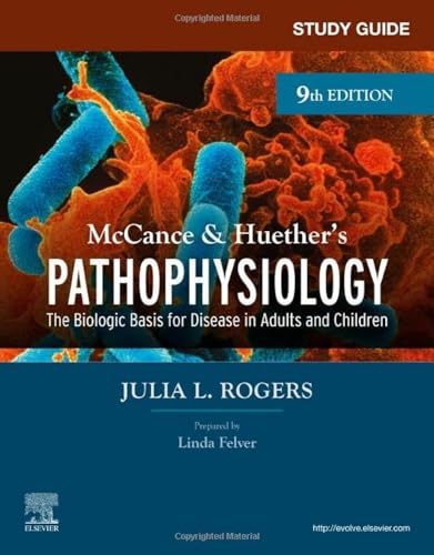 Study Guide for McCance & Huether's Pathophysiology: The Biological Basis for Disease in Adults and Children by Rogers, Julia