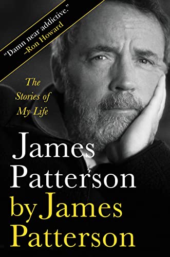 James Patterson by James Patterson: The Stories of My Life -- James Patterson - Hardcover
