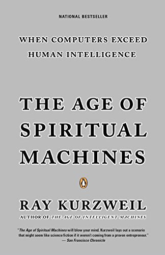 The Age of Spiritual Machines -- Ray Kurzweil, Paperback