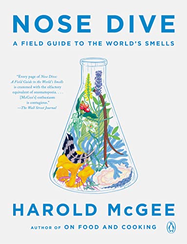Nose Dive: A Field Guide to the World's Smells -- Harold McGee - Paperback