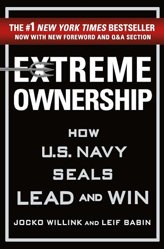 Extreme Ownership: How U.S. Navy Seals Lead and Win by Willink, Jocko