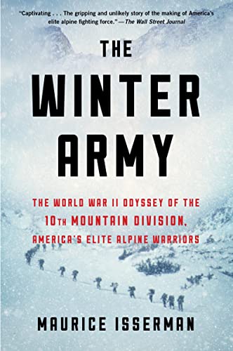 The Winter Army: The World War II Odyssey of the 10th Mountain Division, America's Elite Alpine Warriors -- Maurice Isserman, Paperback