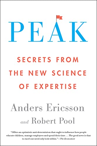 Peak: Secrets from the New Science of Expertise -- Anders Ericsson, Paperback