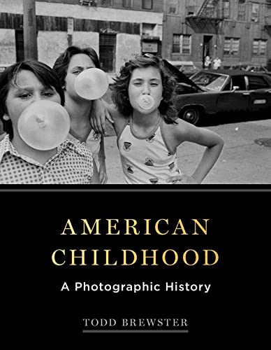 American Childhood: A Photographic History by Brewster, Todd