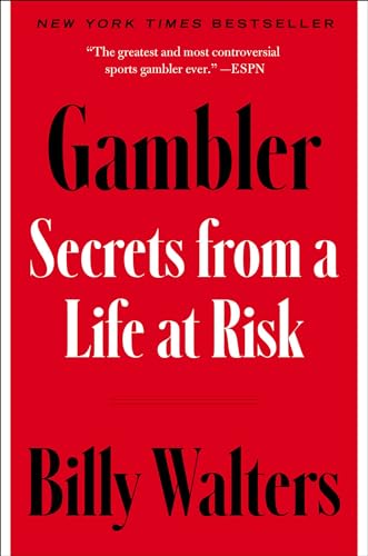 Gambler: Secrets from a Life at Risk by Walters, Billy