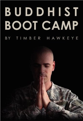 Buddhist Boot Camp -- Timber Hawkeye - Hardcover
