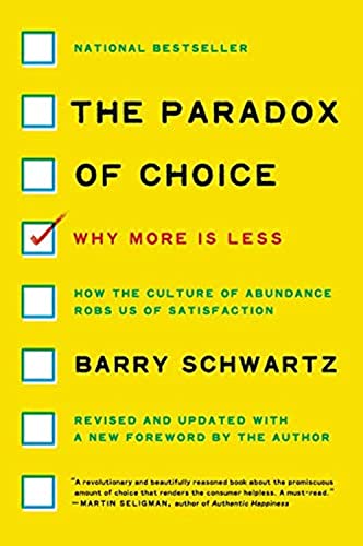 The Paradox of Choice: Why More Is Less -- Barry Schwartz, Paperback