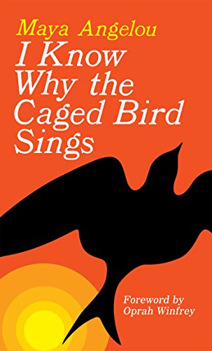 I Know Why the Caged Bird Sings -- Maya Angelou, Paperback