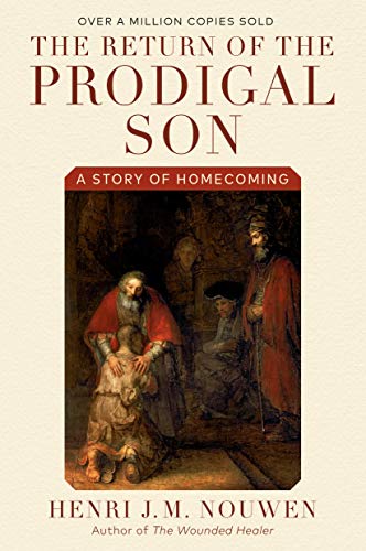 The Return of the Prodigal Son: A Story of Homecoming -- Henri J. M. Nouwen - Paperback