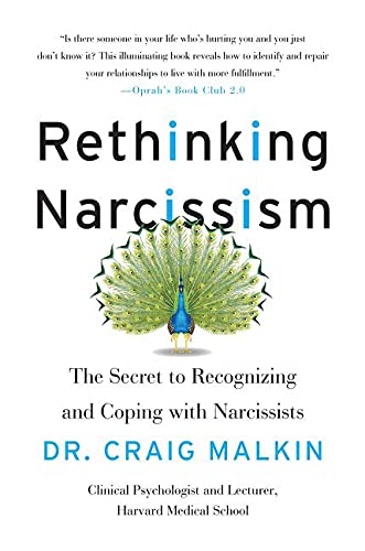 Rethinking Narcissism: The Secret to Recognizing and Coping with Narcissists -- Craig Malkin, Paperback