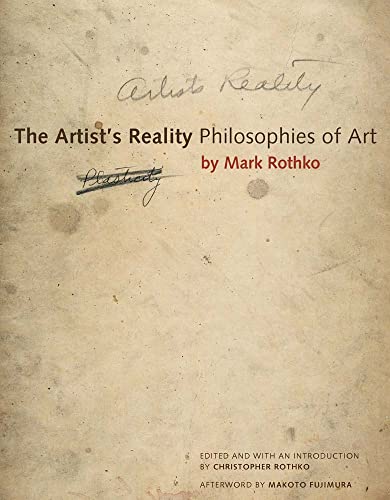 The Artist's Reality: Philosophies of Art -- Mark Rothko, Paperback