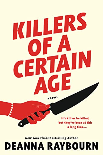 Killers of a Certain Age -- Deanna Raybourn - Hardcover