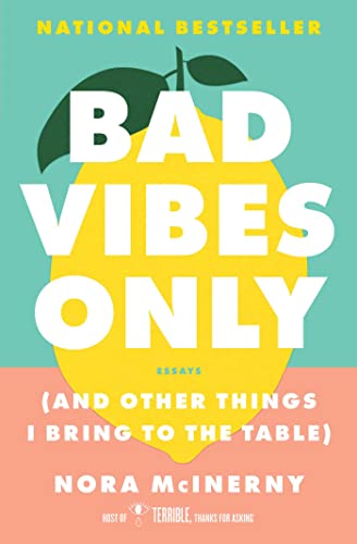 Bad Vibes Only: (And Other Things I Bring to the Table) by McInerny, Nora