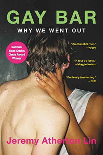 Gay Bar: Why We Went Out -- Jeremy Atherton Lin, Paperback