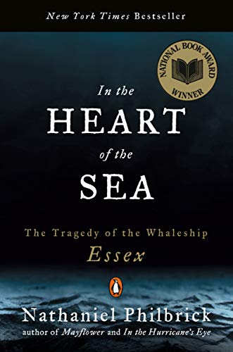 In the Heart of the Sea: The Tragedy of the Whaleship Essex (National Book Award Winner) -- Nathaniel Philbrick - Paperback