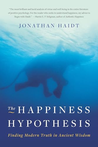 The Happiness Hypothesis: Finding Modern Truth in Ancient Wisdom by Haidt, Jonathan