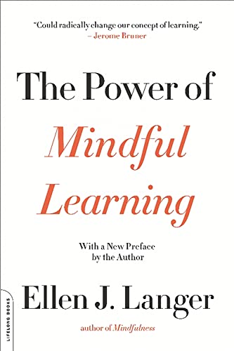 The Power of Mindful Learning -- Ellen J. Langer, Paperback