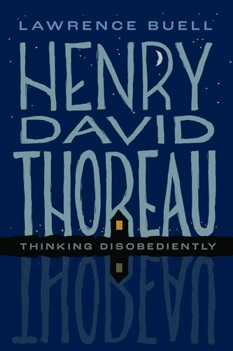 Henry David Thoreau: Thinking Disobediently -- Lawrence Buell, Hardcover