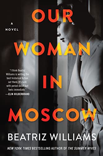 Our Woman in Moscow -- Beatriz Williams - Paperback