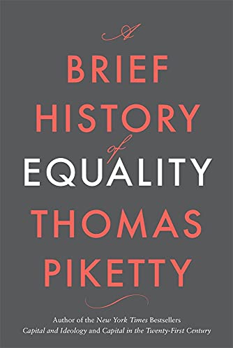 A Brief History of Equality -- Thomas Piketty, Hardcover