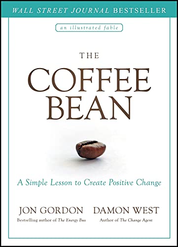 The Coffee Bean: A Simple Lesson to Create Positive Change by Gordon, Jon