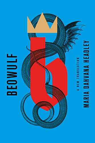 Beowulf: A New Translation -- Maria Dahvana Headley, Paperback