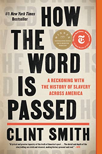 How the Word Is Passed: A Reckoning with the History of Slavery Across America -- Clint Smith - Paperback
