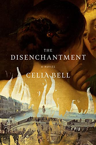 The Disenchantment -- Celia Bell - Hardcover