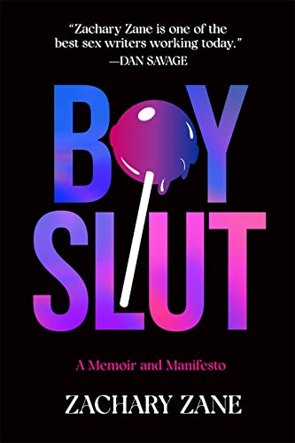 Boyslut: A Memoir and Manifesto by Zane, Zachary