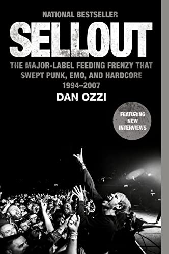Sellout: The Major-Label Feeding Frenzy That Swept Punk, Emo, and Hardcore (1994-2007) -- Dan Ozzi - Paperback
