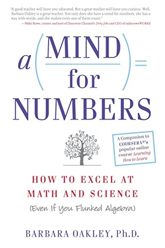 A Mind for Numbers: How to Excel at Math and Science (Even If You Flunked Algebra) -- Barbara Oakley - Paperback