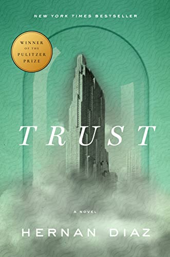 Trust (Pulitzer Prize Winner) -- Hernan Diaz - Hardcover