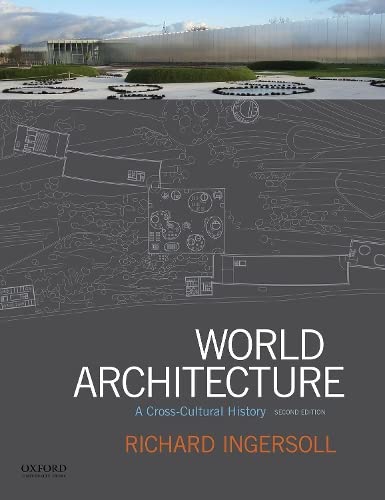 World Architecture: A Cross-Cultural History -- Richard Ingersoll, Paperback