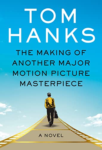 The Making of Another Major Motion Picture Masterpiece by Hanks, Tom