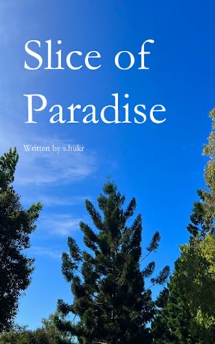 Slice of Paradise -- S. Hukr - Paperback