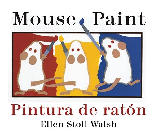 Mouse Paint/Pintura de Raton Board Book: Bilingual English-Spanish -- Ellen Stoll Walsh - Board Book