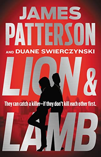 Lion & Lamb: Two Investigators. Two Rivals. One Hell of a Crime. -- James Patterson - Hardcover