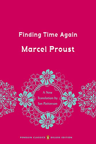 Finding Time Again: In Search of Lost Time, Volume 7 (Penguin Classics Deluxe Edition) -- Marcel Proust, Paperback