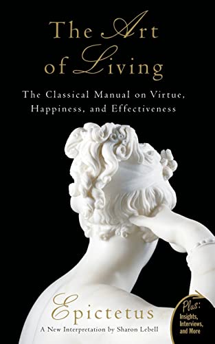 Art of Living: The Classical Mannual on Virtue, Happiness, and Effectiveness -- Epictetus - Paperback