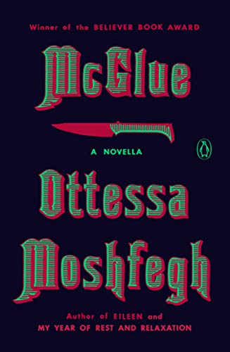 McGlue: A Novella -- Ottessa Moshfegh - Paperback