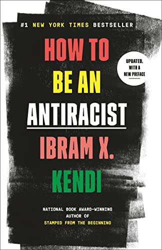 How to Be an Antiracist -- Ibram X. Kendi, Paperback