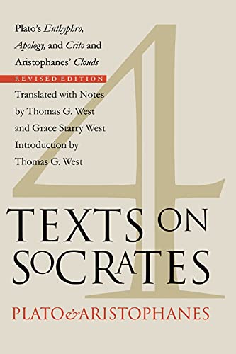 Four Texts on Socrates: Plato's Euthyphro, Apology, and Crito and Aristophanes' Clouds -- Thomas G. West - Paperback