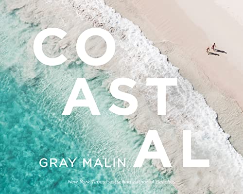 Gray Malin: Coastal by Malin, Gray