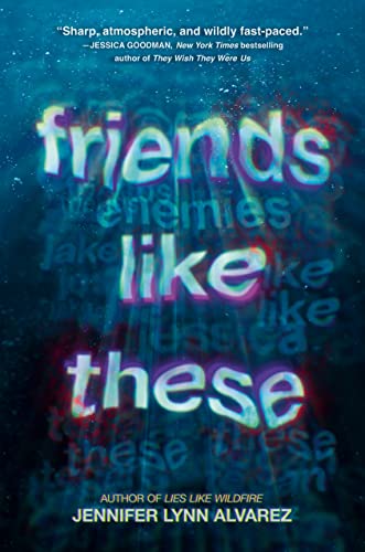Friends Like These -- Jennifer Lynn Alvarez - Hardcover