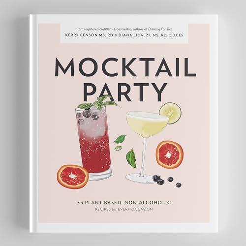 Mocktail Party: 75 Plant-Based, Non-Alcoholic Mocktail Recipes for Every Occasion by Licalzi, Diana