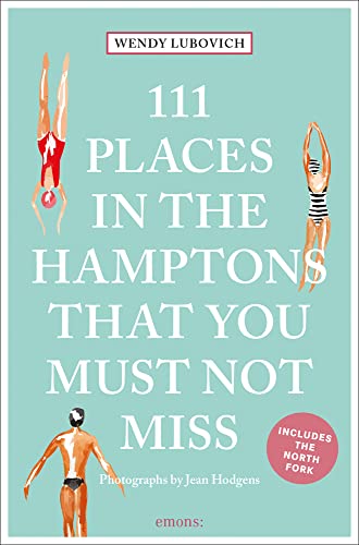 111 Places in the Hamptons That You Must Not Miss by Lubovich, Wendy