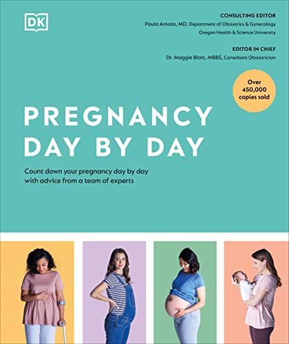Pregnancy Day by Day: Count Down Your Pregnancy Day by Day with Advice from a Team of Experts -- DK - Hardcover