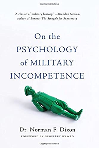 On the Psychology of Military Incompetence -- Norman F. Dixon, Paperback