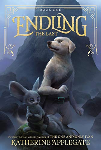 Endling: The Last -- Katherine Applegate, Paperback