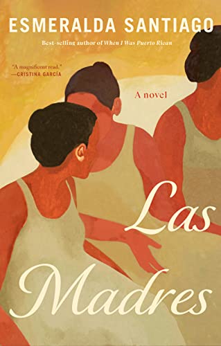 Las Madres -- Esmeralda Santiago, Hardcover